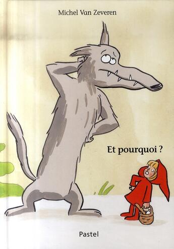 Couverture du livre « Et pourquoi ? » de Michel Van Zeveren aux éditions Ecole Des Loisirs