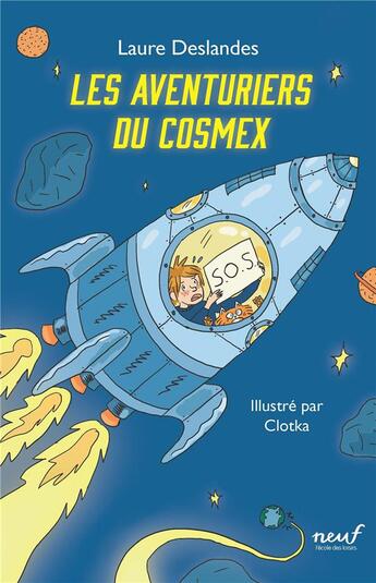 Couverture du livre « Les aventuriers du Cosmex » de Laure Deslandes et Clotka aux éditions Ecole Des Loisirs