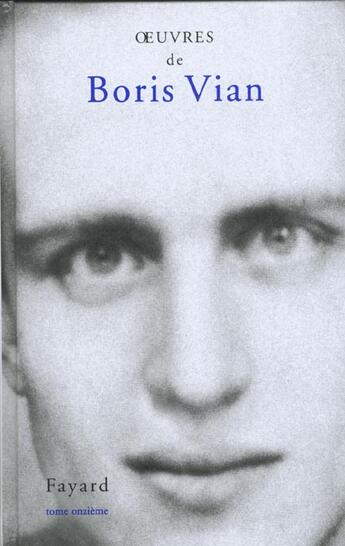 Couverture du livre « Oeuvres t.11 » de Boris Vian aux éditions Fayard