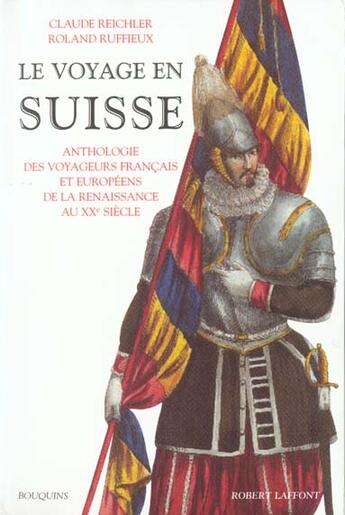 Couverture du livre « Le voyage en suisse » de Reichler/Ruffieux aux éditions Bouquins