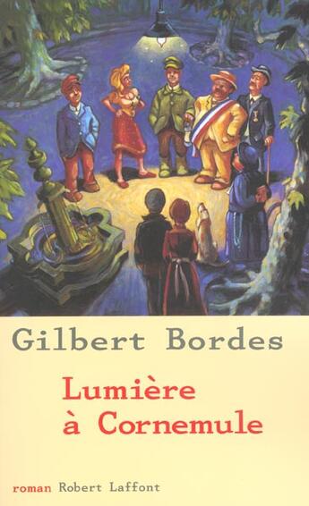 Couverture du livre « Lumiere a cornemule » de Gilbert Bordes aux éditions Robert Laffont