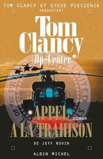 Couverture du livre « Op-center Tome 11 : appel à la trahison » de Tom Clancy et Steve Pieczenik aux éditions Albin Michel