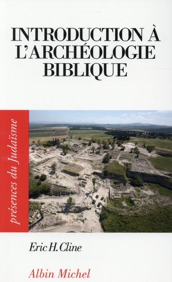 Couverture du livre « Introduction à l'archéologie biblique » de Eric H. Cline aux éditions Albin Michel