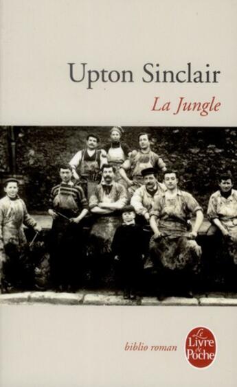Couverture du livre « La jungle » de Upton Sinclair aux éditions Le Livre De Poche