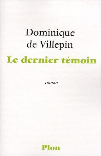 Couverture du livre « Le dernier témoin » de Villepin D De aux éditions Plon