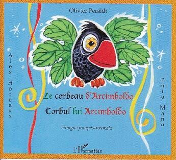 Couverture du livre « Le corbeau d'Arcimboldo ; corbul lui arcimboldo » de Olivier Peraldi aux éditions L'harmattan