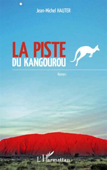 Couverture du livre « La piste du kangourou » de Jean-Michel Hauter aux éditions L'harmattan