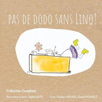 Couverture du livre « Pas de dodo sans Lino ! » de Sophie Gazel et Pauline Laborde et Florent Nouguez aux éditions Books On Demand