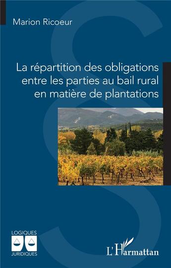 Couverture du livre « La répartition des obligations entre les parties au bail rural en matière de plantations » de Marion Ricoeur aux éditions L'harmattan