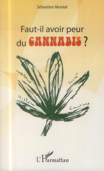 Couverture du livre « Faut il avoir peur du cannabis ? » de Sebastien Montel aux éditions L'harmattan