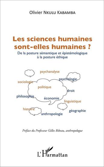 Couverture du livre « Les sciences humaines sont elles humaines ? de la posture sémantique et épistémologique à la posture ethique » de Olivier Nkulu Kabamba aux éditions L'harmattan