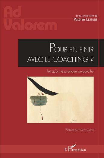 Couverture du livre « Pour en finir avec le coaching ? tel qu'on le pratique aujourd'hui » de Valerie Lejeune aux éditions L'harmattan