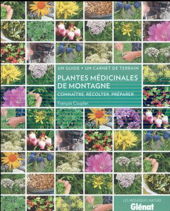 Couverture du livre « Plantes médicinales de montagne ; connaître, récolter, préparer » de François Couplan aux éditions Glenat