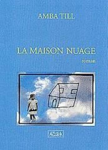 Couverture du livre « La maison nuage » de Dominique Thiel aux éditions Atlantica Privileges