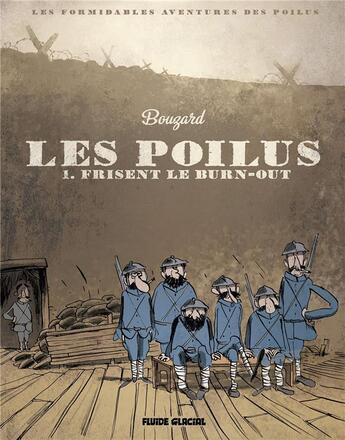 Couverture du livre « Les poilus frisent le burn-out » de Guillaume Bouzard aux éditions Fluide Glacial