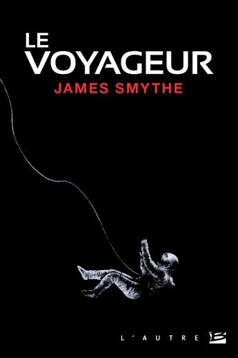 Couverture du livre « Le voyageur » de James Smythe aux éditions Bragelonne