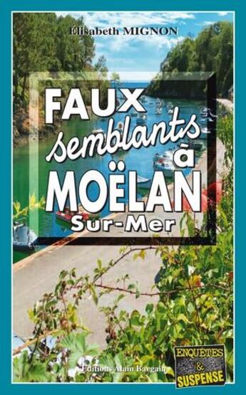 Couverture du livre « Faux-Semblants à Moëlan-sur-Mer » de Mignon Elisabeth aux éditions Bargain