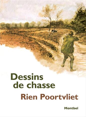 Couverture du livre « Dessins de chasse » de Rien Poortvliet aux éditions Montbel