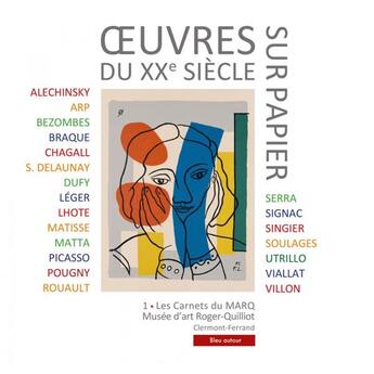 Couverture du livre « OEuvres sur papier du XXe siècle : Picasso, Léger, Matisse, Soulages, Viallat... » de Musee D'Art Roger-Quilliot aux éditions Bleu Autour