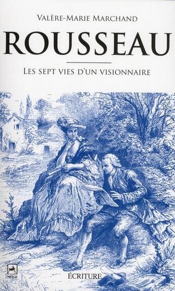 Couverture du livre « Rousseau : Les sept vies d'un visionnaire » de Valere-Marie Marchand aux éditions Archipel