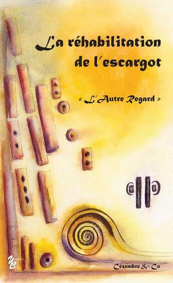 Couverture du livre « La réhabilitation de l'escargot » de Regard L'Autre aux éditions Yellow Concept