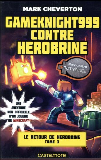 Couverture du livre « Minecraft - le retour de Herobrine Tome 3 : gameknight999 contre Herobrine » de Mark Cheverton aux éditions Milady