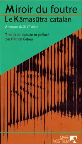 Couverture du livre « Miroir du foutre ; le kamasutra catalan » de  aux éditions Mare Nostrum