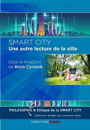 Couverture du livre « Smart city, une autre lecture dans la ville » de Laurence Vanin aux éditions Ovadia