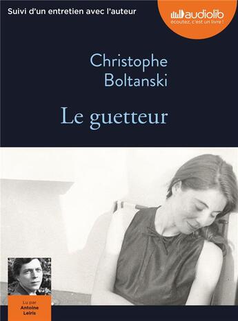 Couverture du livre « Le guetteur - livre audio 1 cd mp3 - suivi d'un entretien avec l'auteur » de Christophe Boltanski aux éditions Audiolib