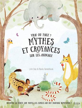 Couverture du livre « Mythes et croyances sur les animaux » de Pavla Hanackova et Linh Dao aux éditions Kimane