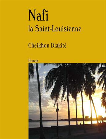 Couverture du livre « Nafi la Saint-Louisienne » de Cheikhou Diakite aux éditions Abis