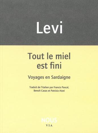 Couverture du livre « Tout le miel est fini ; voyages en Sardaigne » de Carlo Levi aux éditions Nous