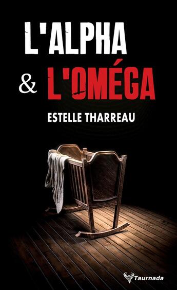 Couverture du livre « L'Alpha & l'Oméga » de Estelle Tharreau aux éditions Taurnada