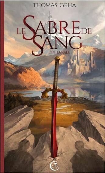 Couverture du livre « Le sabre de sang ; intégrale » de Thomas Geha aux éditions Critic