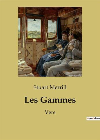 Couverture du livre « Les gammes : vers » de Stuart Merrill aux éditions Culturea