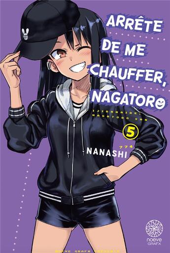 Couverture du livre « Arrête de me chauffer, Nagatoro Tome 5 » de Nanashi aux éditions Noeve Grafx