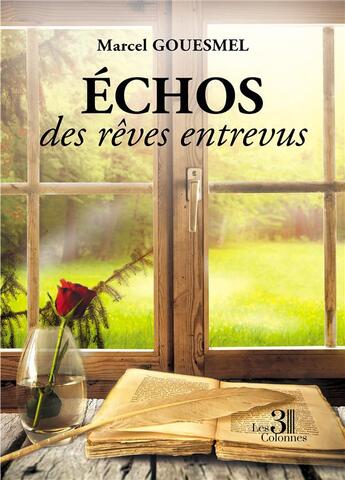 Couverture du livre « Échos des rêves entrevus » de Gouesmel Marcel aux éditions Les Trois Colonnes