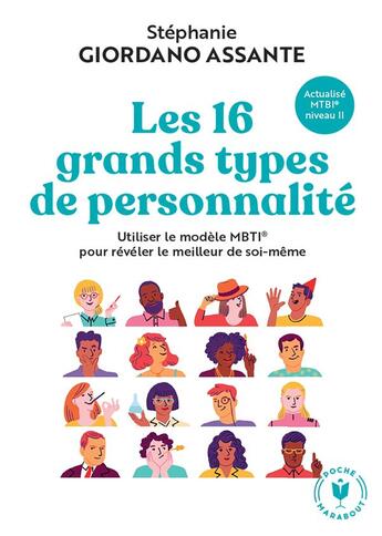 Couverture du livre « Les 16 grands types de personnalité : utiliser le modèle MBTI pour révéler le meilleur de soi-même » de Stephanie Assante aux éditions Marabout