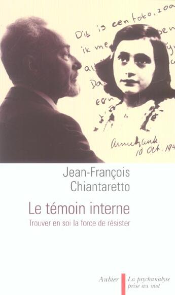 Couverture du livre « Le temoin interne - trouver en soi la force de resister » de Chiantaretto J-F. aux éditions Aubier