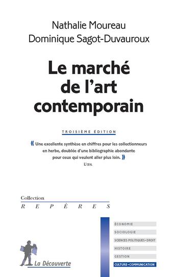 Couverture du livre « Le marché de l'art contemporain (3e édition) » de Dominique Sagot-Duvauroux et Moureau/Nathalie aux éditions La Decouverte