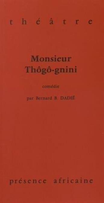 Couverture du livre « Monsieur Thogo-Gnini » de Bernard Dadie aux éditions Presence Africaine