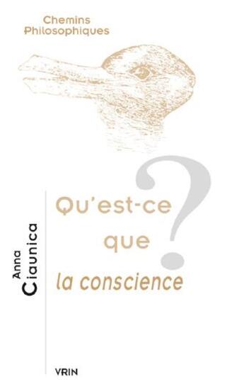 Couverture du livre « Qu'est-ce que la conscience ? » de Anna Ciaunica aux éditions Vrin