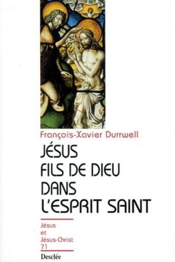 Couverture du livre « Jésus fils de dieu dans l'esprit saint » de Francois-Xavier Durrwell aux éditions Mame