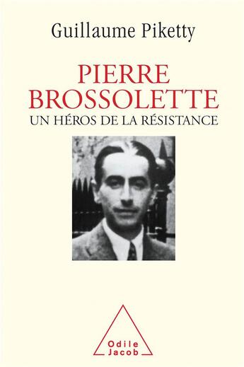 Couverture du livre « Pierre Brossolette, un héros de la résistance » de Guillaume Piketty aux éditions Odile Jacob