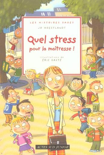 Couverture du livre « Quel stress pour la maitresse ! » de Hoestlandt/Gaste aux éditions Actes Sud