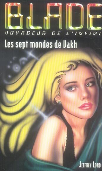 Couverture du livre « Blade t.176 ; les sept mondes de Vakh » de Lord-J aux éditions Vauvenargues