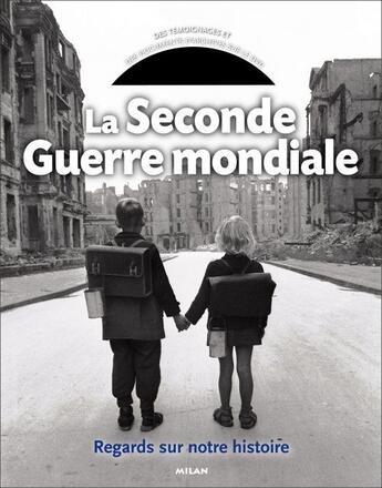 Couverture du livre « La Seconde Guerre mondiale ; regards sur notre histoire » de Grant Red aux éditions Milan