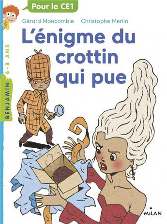 Couverture du livre « Les enquêtes fabuleuses du fameux Félix File-Filou Tome 3 : l'énigme du crottin qui pue » de Christophe Merlin et Gerard Moncomble aux éditions Milan