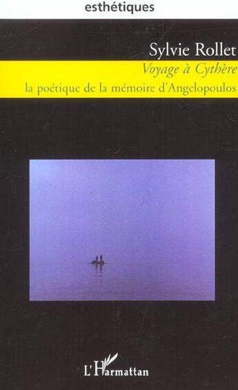 Couverture du livre « Voyage a cythere - la poetique de la memoire d'angelopoulos » de Sylvie Rollet aux éditions L'harmattan