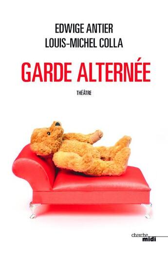 Couverture du livre « Garde alternée » de Edwige Antier et Louis-Michel Colla aux éditions Cherche Midi